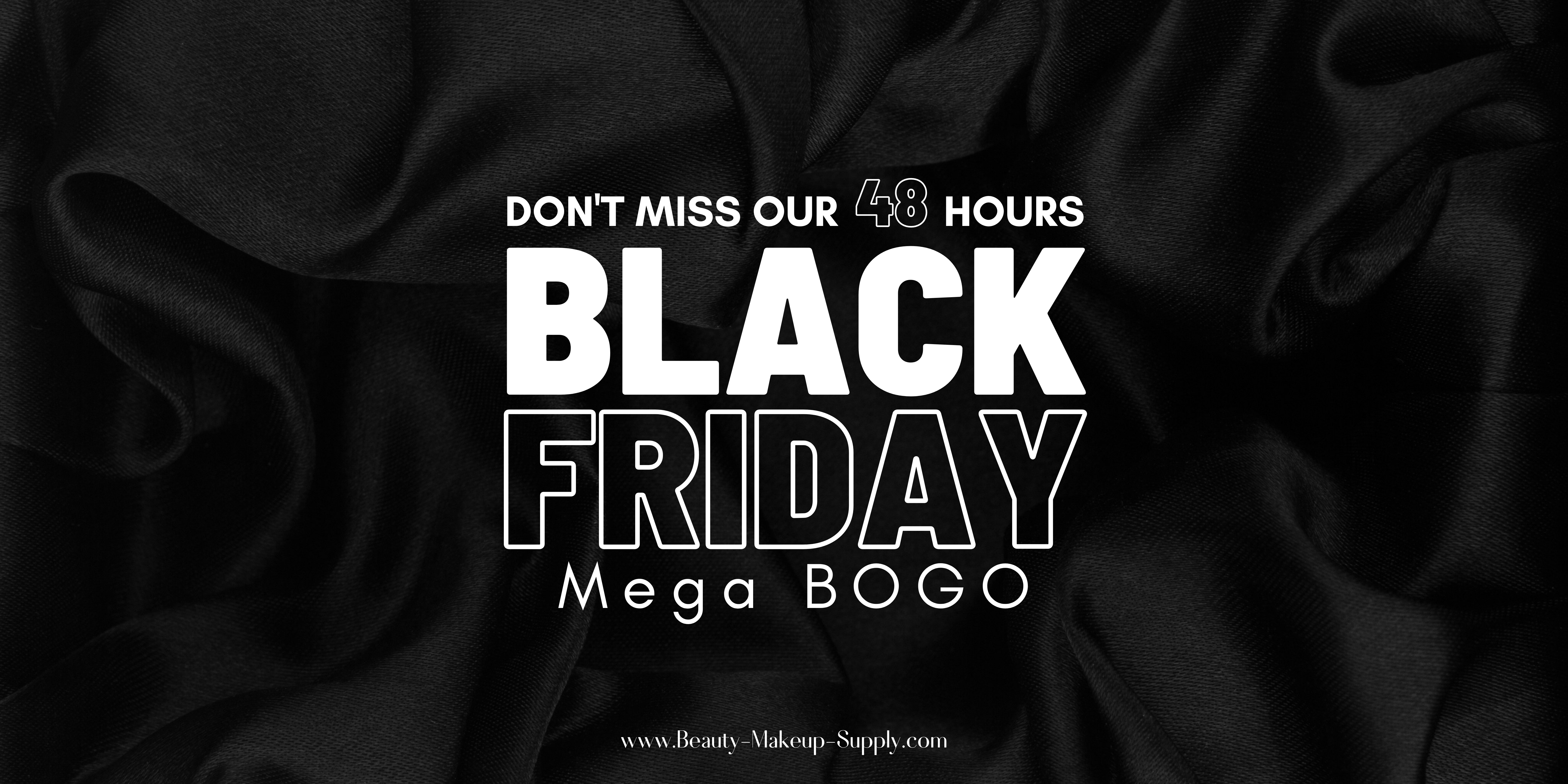 Black Friday Monday Mega BOGO at www.Beauty-Makeup-Supply.com - Makeup